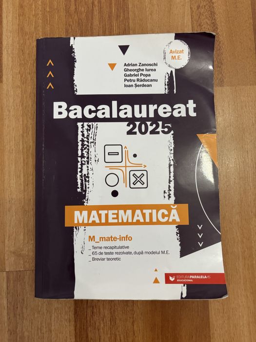 Culegere Bacalaureat 2025 Matematică mate-info – Adrian Zanoschi - paralela 45
