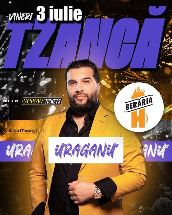 Bilete Tzanca Uraganu 3 iulie Berăria H