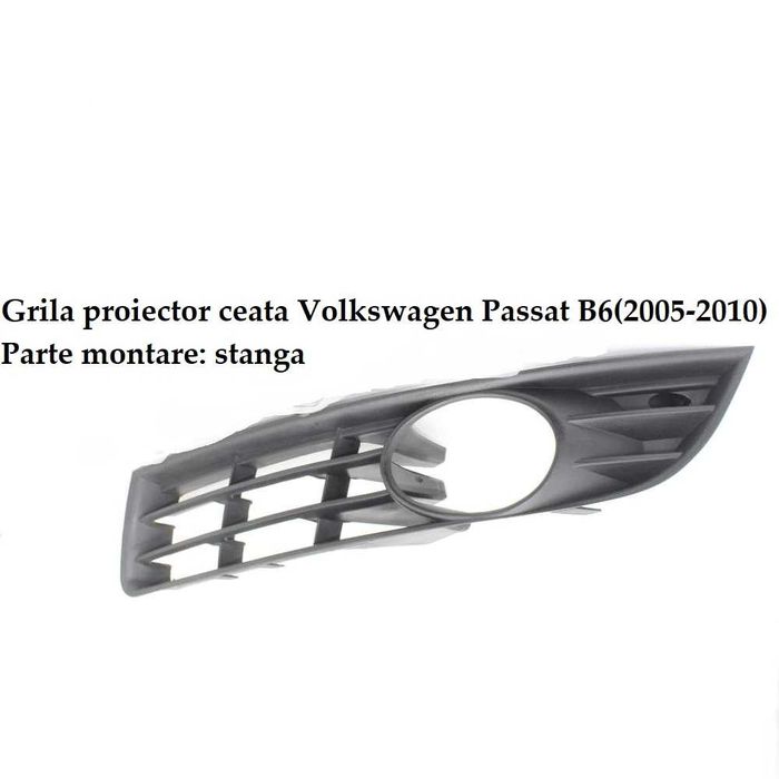 Grila proiector ceata partea stanga Volkswagen Passat B6