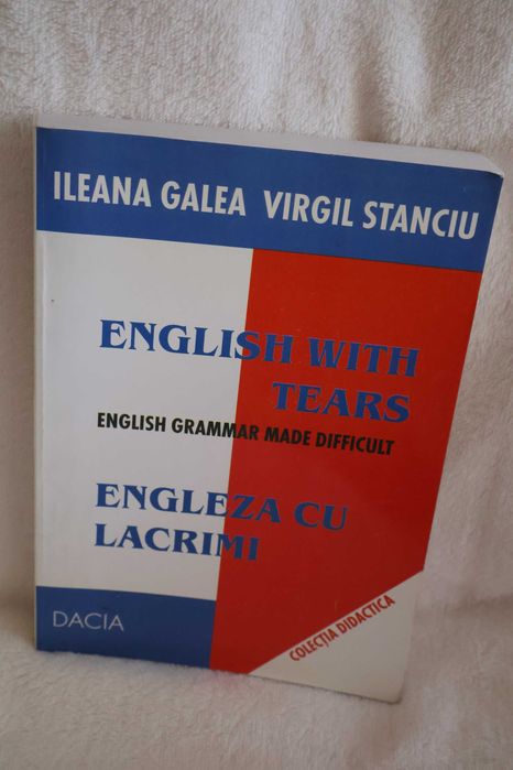 English with Tears / Engleza cu Lacrimi - Ileana Galea, Virgil Stanciu