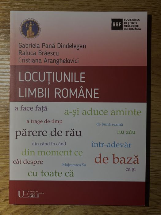 Locutiunile limbii romane - Gabriela Pana Dindelegan, Raluca Braescu, Cristiana Aranghelovici