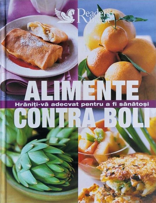 Alimente Contra Boli - Hrăniți-vă adecvat pentru a fi sănătoși