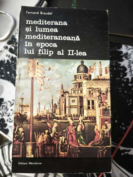 Fernand Braudel – Mediterana și lumea mediteraneană – set complet – ediție Meridiane
