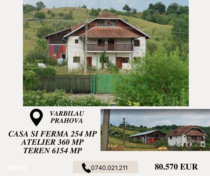 Casa si Ferma 254 mp+ Atelier 360 mp + Teren 6154 mp