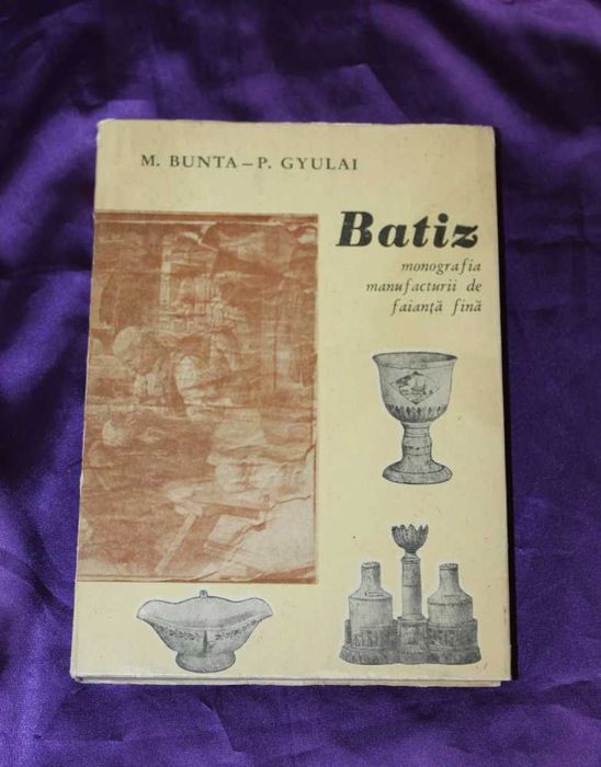 monografii monografie folclor judetul Hunedoara Roscani Lucia Apolzan Carpatii tezaur de istorie Batiz Monografia manufacturii de faianta fina