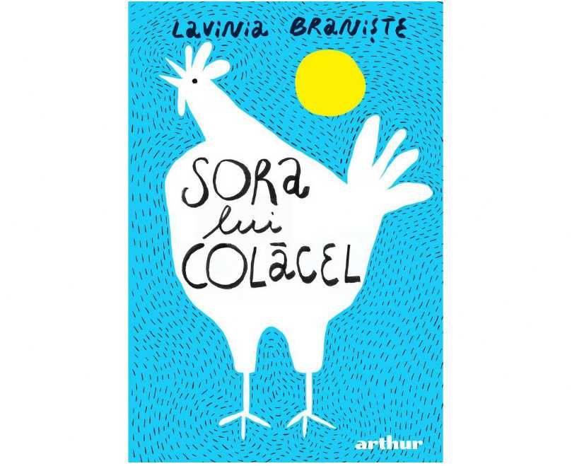 -50% Carte copii Sora lui Colacel, de Lavinia Braniste, editura ARTHUR