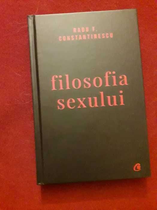 Filosofia sexului (carte) de Radu F. Constantinescu