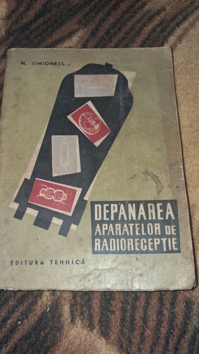 Depanarea aparatelor de radio receptie  autor Marcel Simionescu  1958