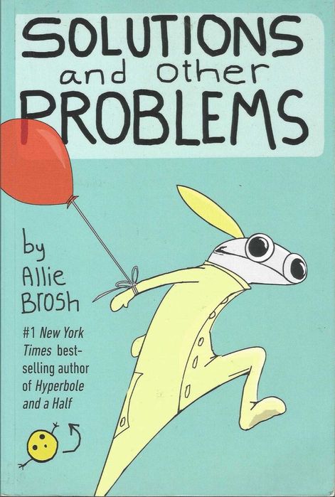 Vând cartea „Solutions and Other Problems” de Allie Brosh, în limba engleză.