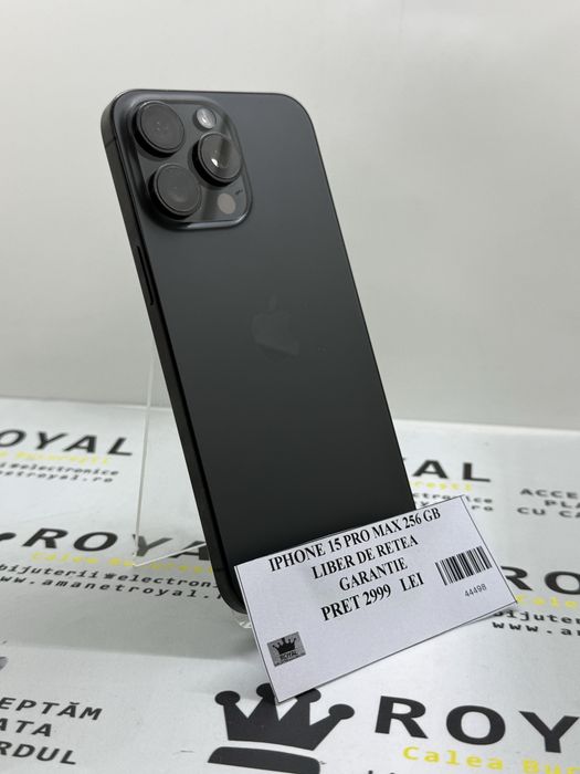 Amanet ROYAL : Iphone 15 Pro Max 256 GB / Liber Retea / Garantie