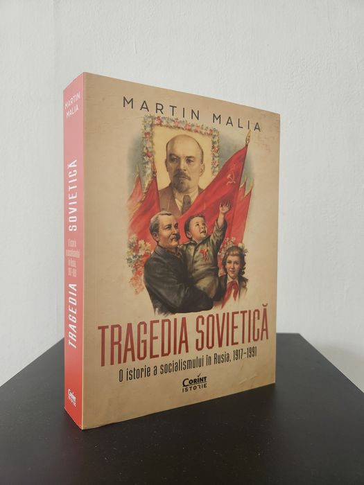 Tragedia sovietică, o istorie a socialismului în Rusia 1917-1991 de Martin Malia