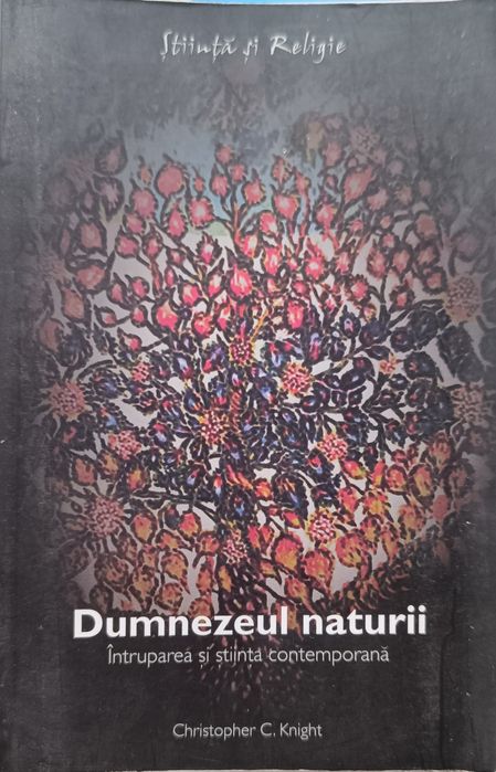 Dumnezeul naturii. Intruparea si stiinta contemportana