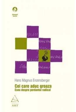 Cei care aduc groaza. Eseu despre perdantul radical