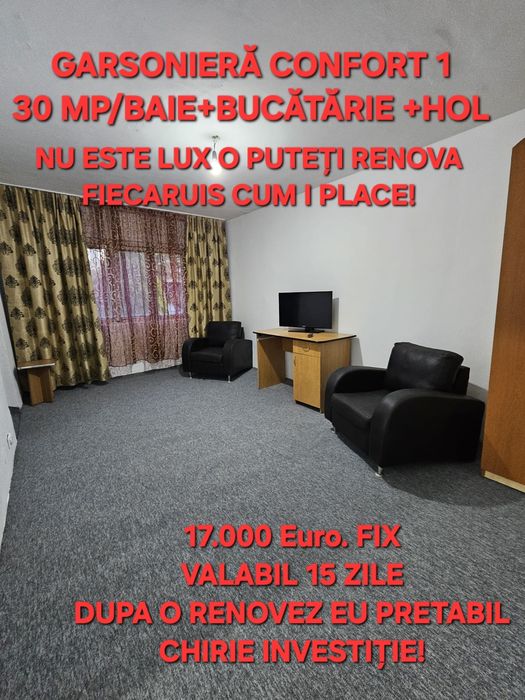 Închiriez/Vând Garsonieră confort 1 30mp sau o dau cu 17.000e Rovinari