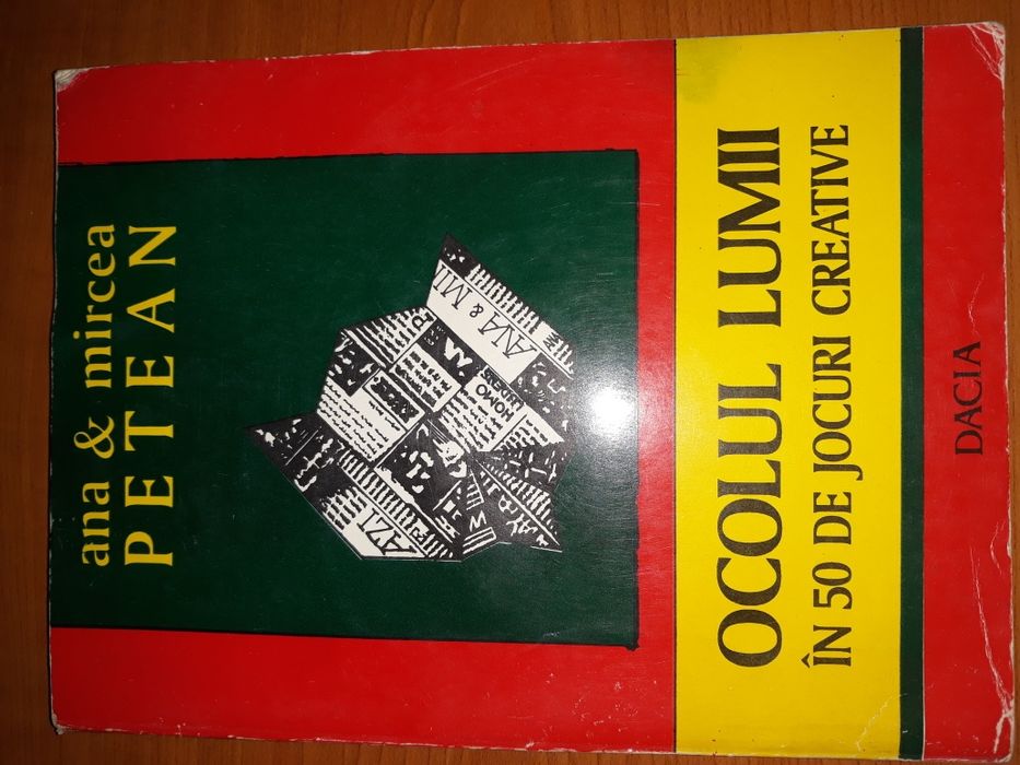 Ocolul lumii în 50 de jocuri creative - Ana & Mircea Petean