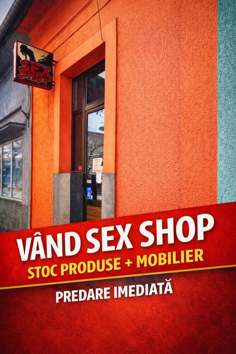 Vând Sex Shop – Târgu Mureș – stoc mare + mobilier – chirie mică