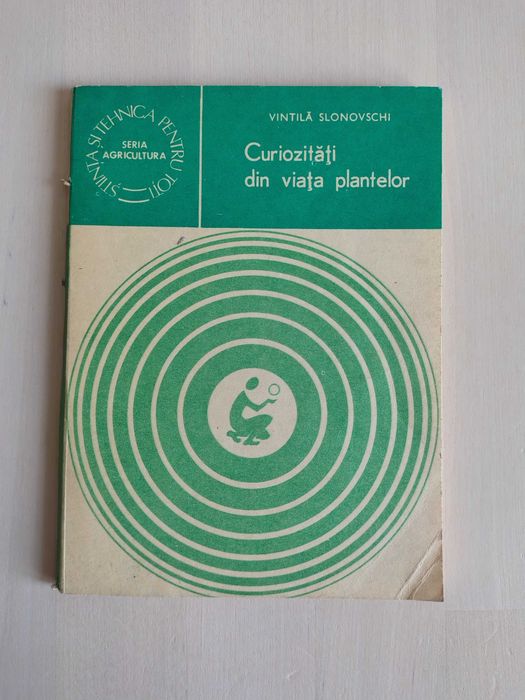 Curiozități din viața plantelor - Vintilă Slonovschi