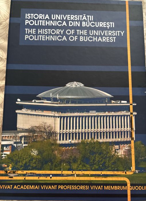 Istoria Universitatii Politehnica din Bucuresti 1818 - 2013
