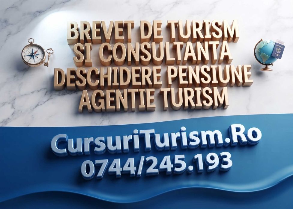Brevet de Turism si Consultanta Deschidere Pensiune / Agentie Turism