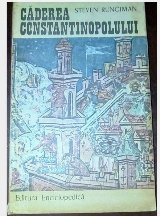 Căderea Constantinopolului - Steven Ruciman