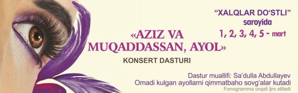 1-5 март кунлари Азиз ва Мукаддасан аёл деб номланган концерт дастури.