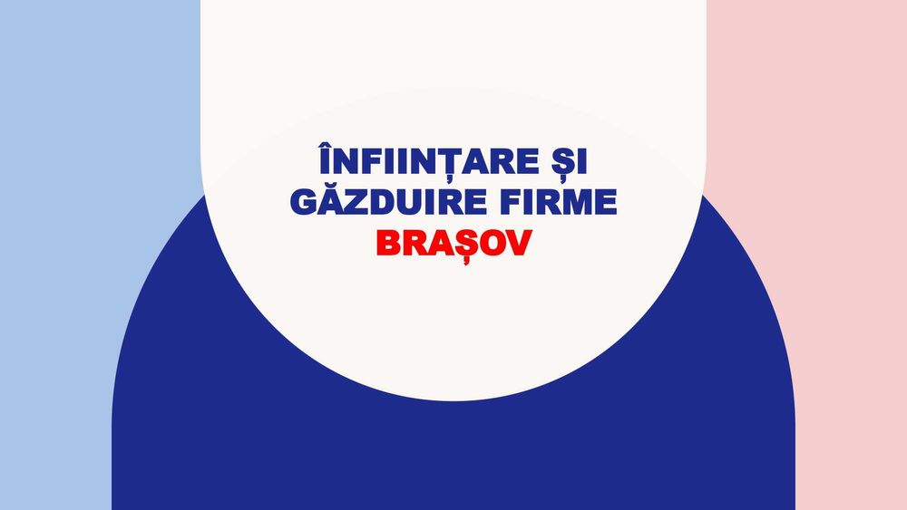 Infiintari SRL PFA cesiune gazduire judet Brasov nr contact in anunt