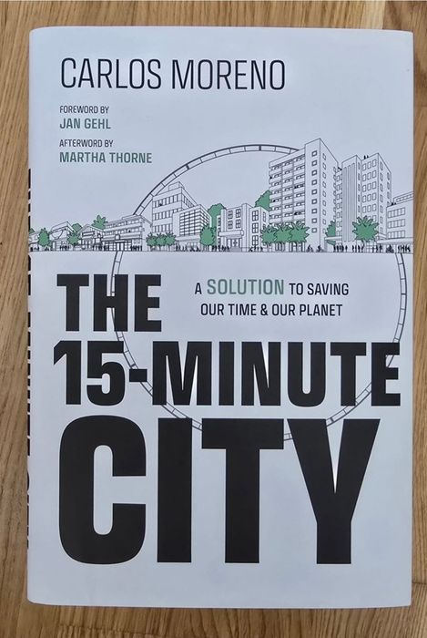The 15-Minute City: A Solution to Saving Our Time and Our Planet