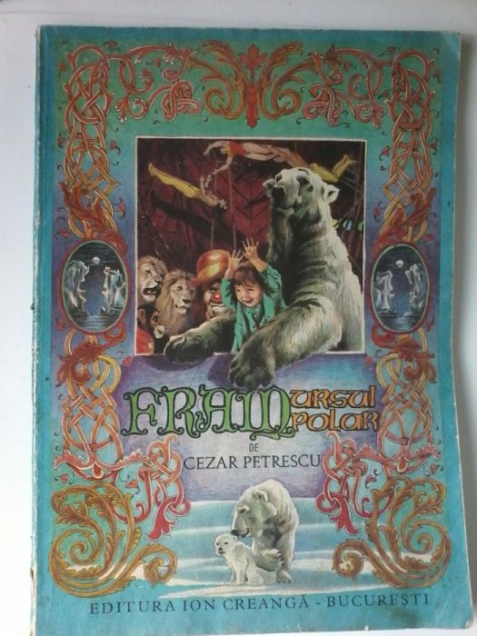 Fram ursul polar - de Cezar Petrescu,editura Ion Creanga Bucuresti