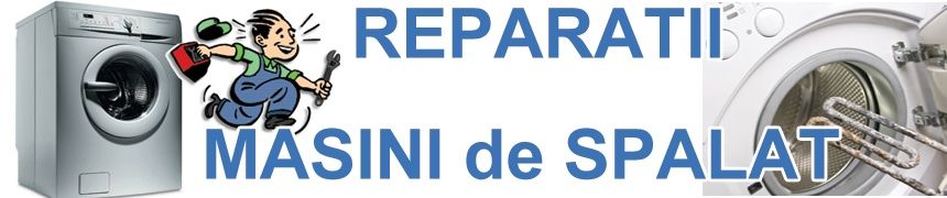 Reparații mașini de spălat