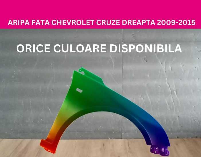 Aripa fata Chevrolet Cruze Alb, Negru,Rosu,Albastru,Gri NOUA 09-15