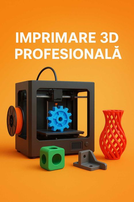 Servicii Printare 3D, Scanare 3D si Proiectare 3D