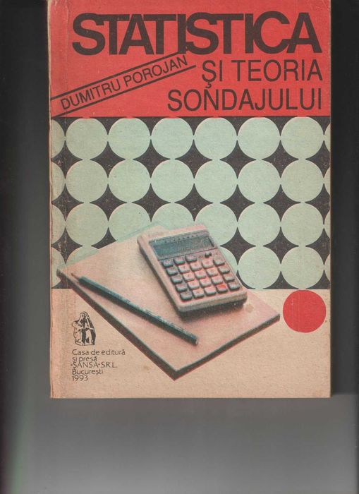 Vând cartea  “Statistica și Teoria Sondajului” realizată de Dumitru Porojan, apărută în anul 1993