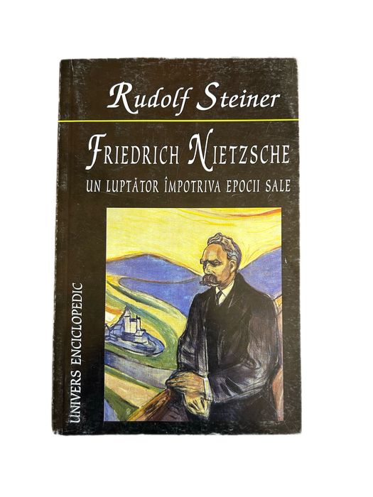 Carte Rudolf Steiner Friedrich Nietzsche un luptător împotriva epocii sale 2003