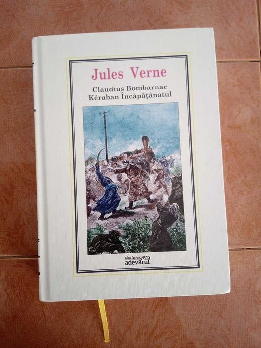 Jules Verne – Claudius Bombarnac. Kéraban Încăpățânatul (Ed. Adevărul)