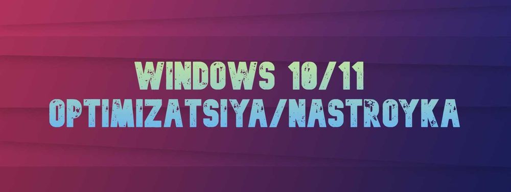 Windows 11\10 Nastroyka Optimizatsiya O'yinlarda FPSni Ko'tarish