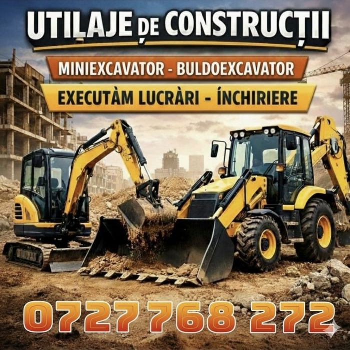 Miniexcavator si Buldoexcavator de inchiriat