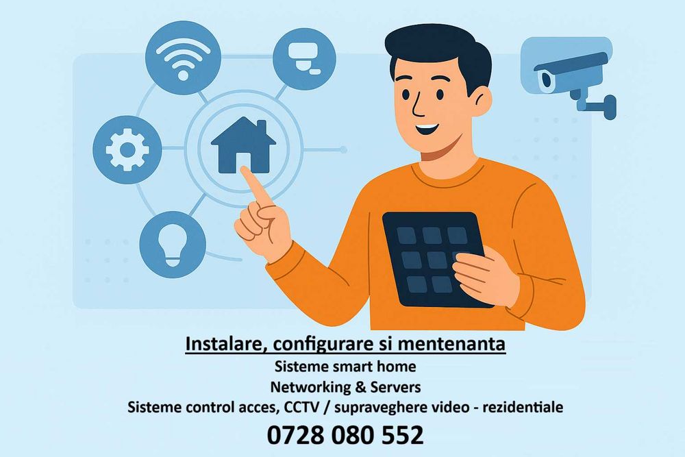 Instalare si mentenanta Smart-Home, retelistica, CCTV, control access