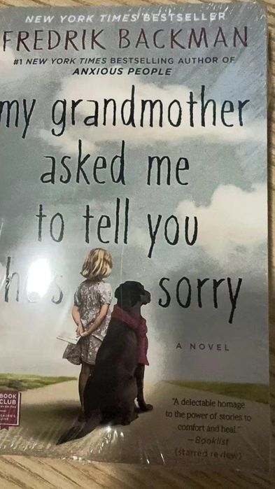 My grandmother asked me to tell you shes sorry