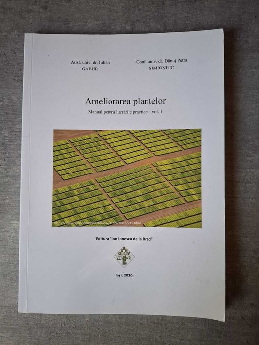 Ameliorarea Plantelor - Manual pentru lucrari practice, vol. I, Gabur, Simioniuc
