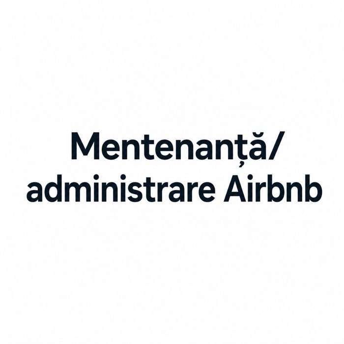 Mentenanta si/sau administrare Air BnB booking