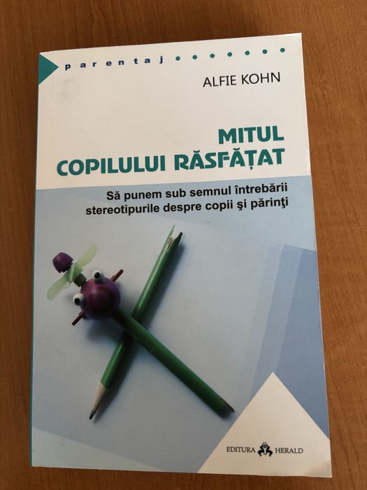 Mitul copilului răsfățat - Alphie Kohn