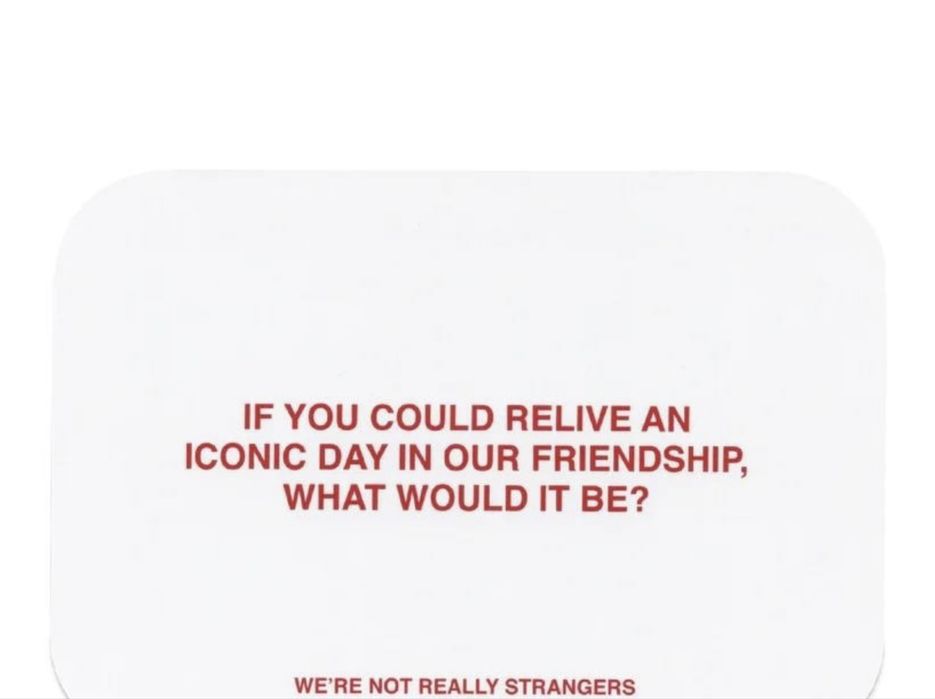 we’re not really strangers Friendship edition