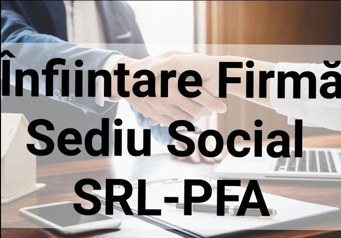 Înfiintare Firma SRL-PFA,Sediu Social,Timis-Arad-Lugoj !