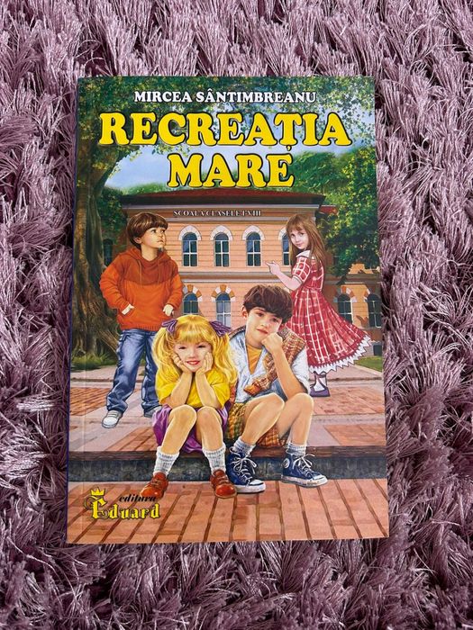 Recreația mare de Mircea Sântimbreanu