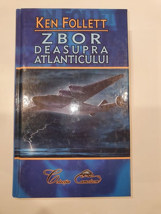 Ken Follett - Zbor deasupra Atlanticului (colectia Cameleon - cartonat