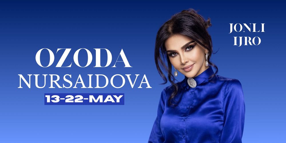 Ozoda Nursaidova konsert dasturiga arzon marxlarda biletlar mavjud!