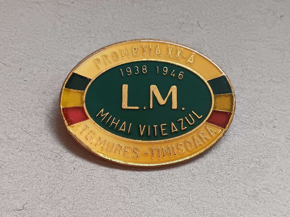 Insigna de colectie,PROMOTTIA XX-A”, „L.M. MIHAI VITEAZUL” Colegiul a fost înființat la Târgu Mureș în 1919, s-a mutat la Timișoara între 1940 și 1947