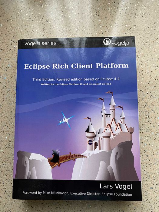 Eclipse RCP - Rich Client Platform Book: Third Edition - Limba Engleza