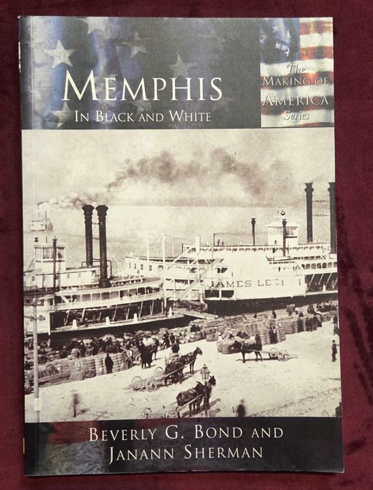 Memphis In Black and White. The Making of America