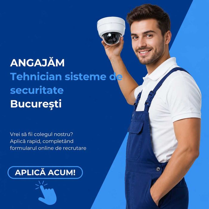 Angajam Tehnician Sisteme de Securitate Bucuresti